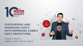 Discovering and managing hosts with Zabbix host prototypes by Kaspars Mednis / Zabbix Summit 2022