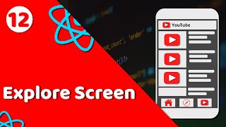 #12 - Working on Explore screen | YouTube clone | React Native tutorial