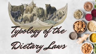 Throwback Tuesday - Typology of the Dietary Laws