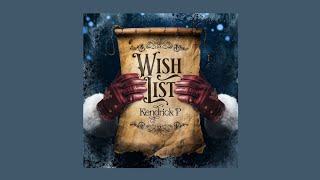 Kendrick P. - Wish List (Lyric Video)