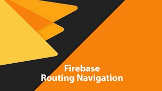 Firebase - Routing Navigation