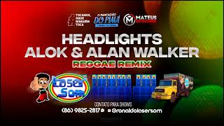Headlights Alok & Alan Walker, Laser Som (Reggae Remix) @MASTERPRODUCOESREGGAEREMIX