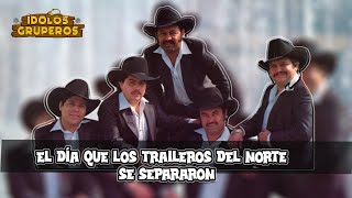 El día que los Traileros del Norte se separaron