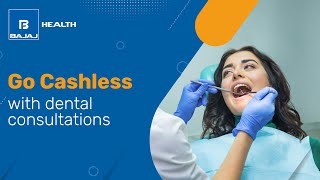 Avail Dental Consultation Benefits | Go Cashless!