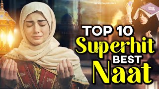 Naat Sharif | Top 10 Best Naat Sharif | Superhit Naat Sharif | Islamic Naat 2024 | New Naat 2024