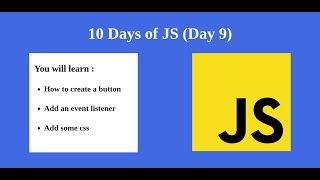Day 9 - JavaScript Tutorial | How to create a button | Event listener in JS | How to add a css