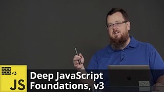 Deep JavaScript Foundations, v3 by Kyle Simpson | Preview