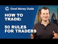 How to trade: 50 rules for traders from the  Good Money Guide