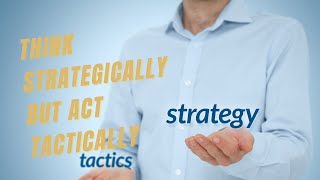 Jocko Willink - Think Strategically But Act Tactically