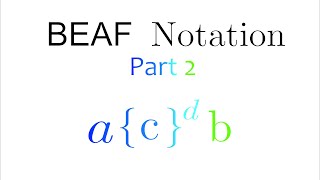 BEAF Notation (Part 2)