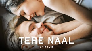 Tere Naal Lyrics Video Song - Tulsi Kumar, Darshan Raval | New Hindi Song 2020