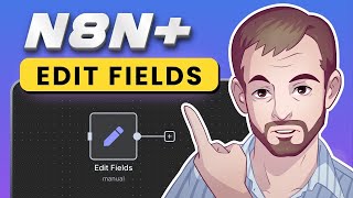 Ultimate Guide to the Edit Fields Node in n8n