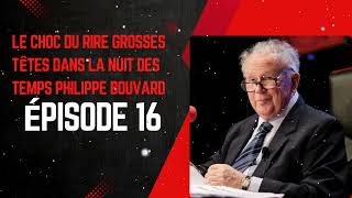 LE CHOC DU RIRE grosses têtes dans la nuit des temps Philippe Bouvard épisode 16