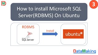 How to install Microsoft SQL Server(RDBMS) On Ubuntu | Linux | DM | DataMaking