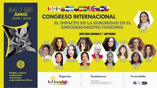 CONGRESO INTERNACIONAL EL IMPACTO DE LA SORORIDAD EN EL EMPODERAMIENTO FEMENINO   PARTE I