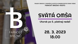 Utorok po 5. pôstnej nedeli │ Svätá omša │ 28. 3. 2023