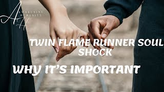 TWIN FLAME RUNNER SOUL SHOCK | WHY IT’S IMPORTANT