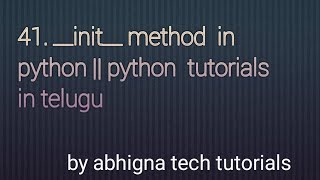 41. __init__ method in Python || Python tutorials for beginners in Telugu