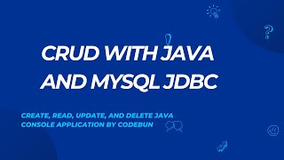 Create Java Console Application with JDBC, MYSQL Database to perform CRUD operation