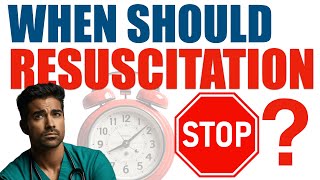 When Should Resuscitation Stop?