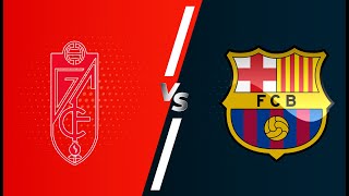 Trực Tiếp Granada vs Barcelona | La Liga 2021/22 | Trực Tiếp Bóng Đá Hôm Nay