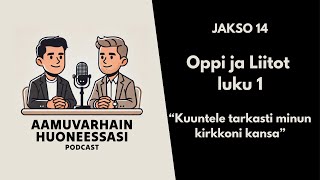 Oppi ja Liitot luku 1, Kuuntele tarkasti minun kirkkoni kansa\