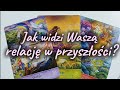 Jak ta osoba widzi Waszą relację w przyszłości?♥️ Tarot 💥 Miłość ♥️ Uczucia