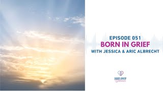 Ep. 051 - Highlight - Born in Grief