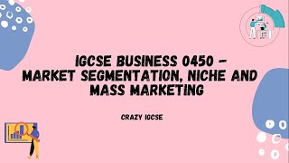Cambridge IGCSE Business Studies 0450 - market segmentation, mass and niche marketing