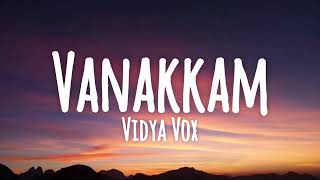 Vidya Vox - Vanakkam (Lyrics)