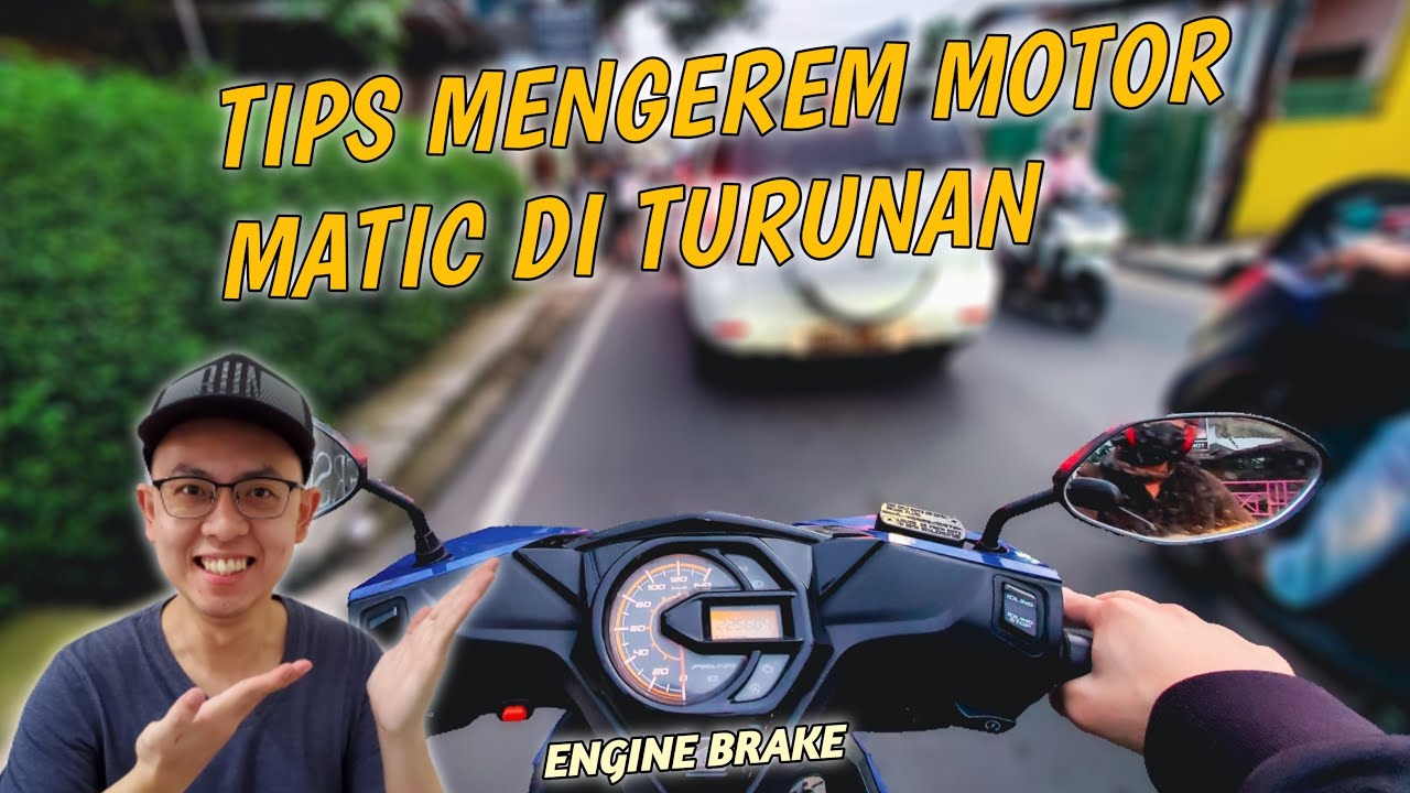 CARA MENGEREM MOTOR MATIC DI TURUNAN | ENGINE BRAKE MOTOR MATIC ...