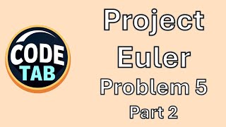 Project Euler #5: Smallest Multiple Part 2 - Python Solution Completed