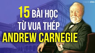 15 bài học thành công từ vua thép Andrew Carnegie