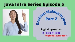 Java Intro Series Episode5(Decision Making in Java Part 2)