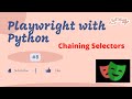 #8 Playwright with Python | Chaining Selectors