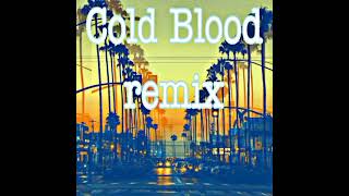 Cold Blood Remix Ft. LS TRENZ