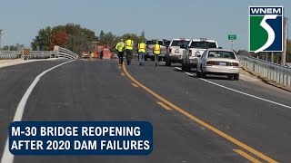 M-30 bridge reopening after 2020 dam failures