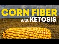 Corn Fiber - How Food Companies Overstuff Fiber Into Keto Products