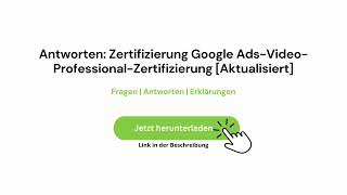 Zertifizierung Google Ads-Video-Professional-Zertifizierung. Fragen | Antworten | Erklärungen