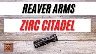 Reaver Arms Citadel Zirconium Custom Flashlight. Fablades Full Review