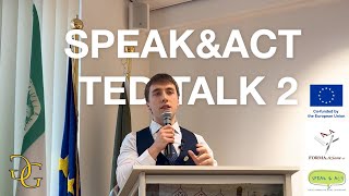 Erasmus + Speak\u0026Act Ted Talks: Episode 2 - On Stage - Leonardo Regni