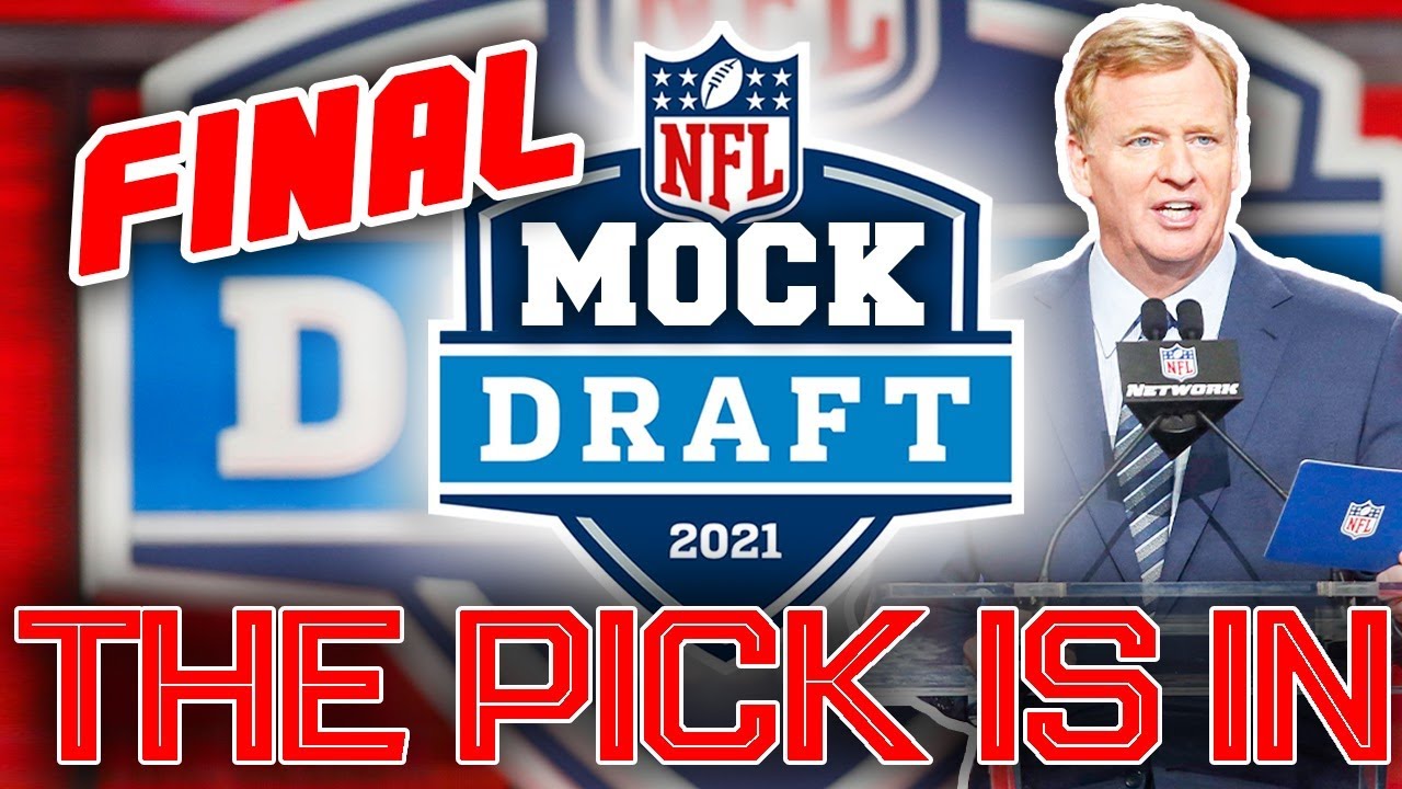 The OFFICIAL 2021 NFL First Round Mock Draft (The FINAL Edition Before ...