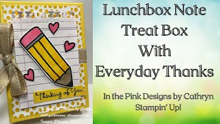 LUNCHBOX NOTE TREAT BOX with EVERYDAY THANKS - Stampin' Up!