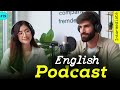 Powerful Podcasts for English Fluency | Episode 19