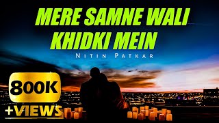 Mere Samne Wali Khidki Mein (Official Video) Nitin Patkar, Ashish Patil song, Old Song New Version,