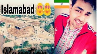Indian Reacts To Amazing Aerial View of Islamabad 2018 | Beautiful Capital of Pakistan
