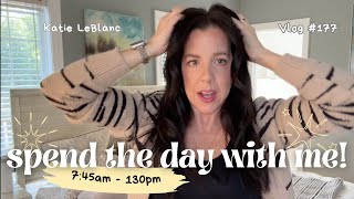 spend the day with me 7:45am - 1:30pm | Katie LeBlanc