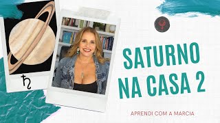 SATURNO NA CASA 2 NO MAPA NATAL