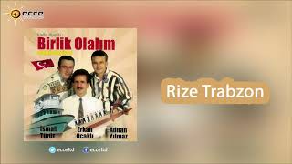 Rize - Trabzon - Erkan Ocaklı , Adnan Yılmaz , İsmail Türüt