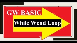 While ... Wend Loop Working Concept | GW BASIC Programming Tutorials with Coding Examples